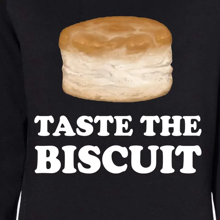 Taste The Biscuit Womens California Wash Sweatshirt