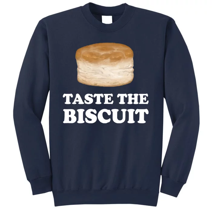 Taste The Biscuit Sweatshirt