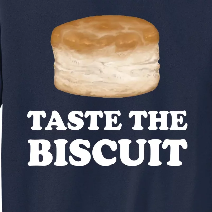 Taste The Biscuit Tall Sweatshirt