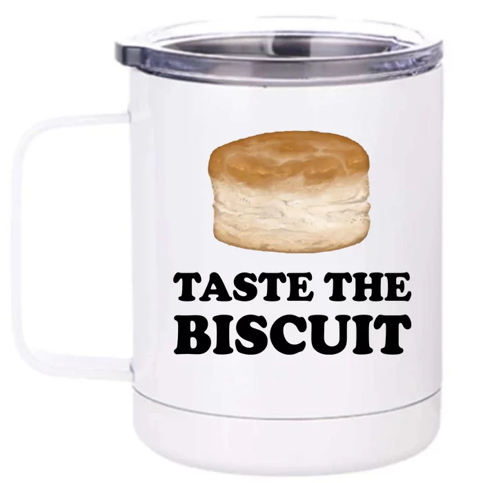 Taste The Biscuit Front & Back 12oz Stainless Steel Tumbler Cup