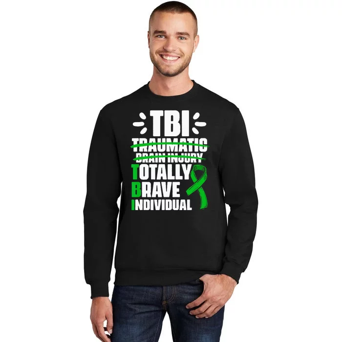 TBI Totally Brave Individual Traumatic Brain Injury Survivor Tall Sweatshirt