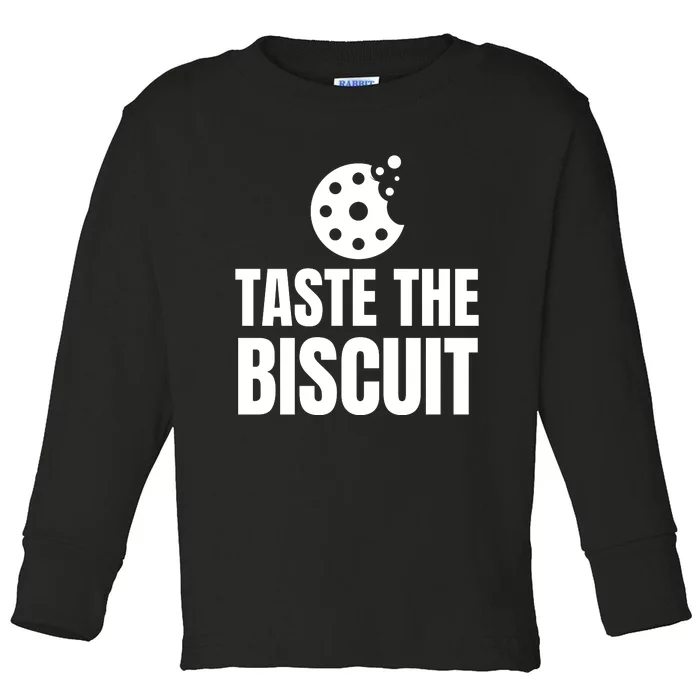 Taste The Biscuit Toddler Long Sleeve Shirt