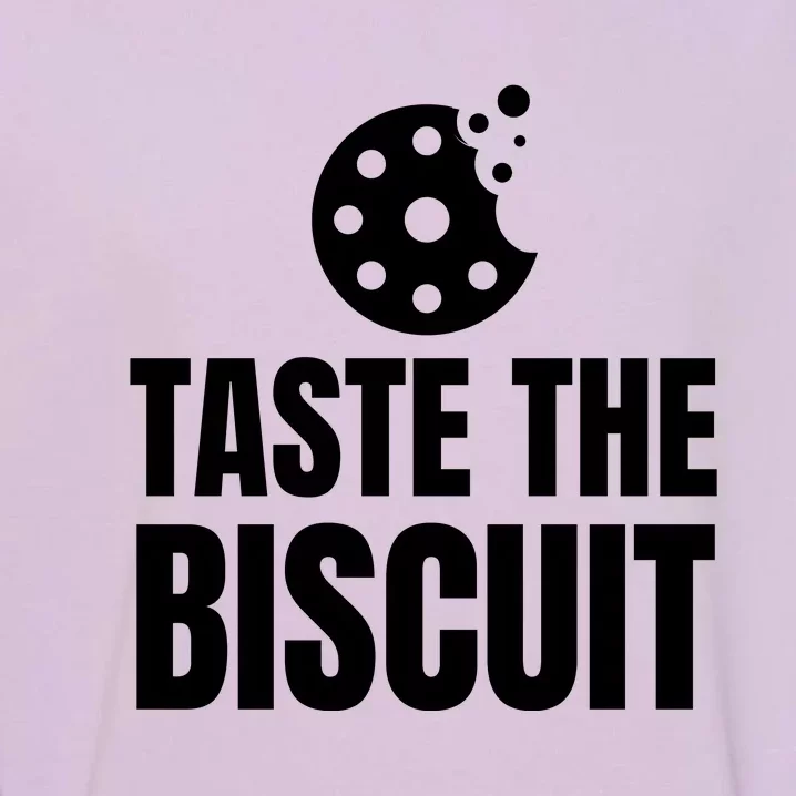 Taste The Biscuit Garment-Dyed Sweatshirt