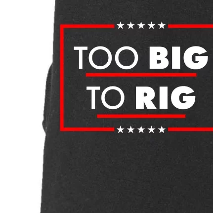 Trump Too Big To Rig Doggie 3-End Fleece Hoodie