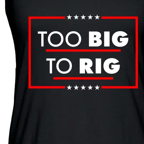 Trump Too Big To Rig Ladies Essential Flowy Tank