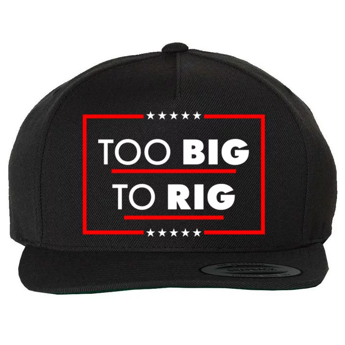 Trump Too Big To Rig Wool Snapback Cap