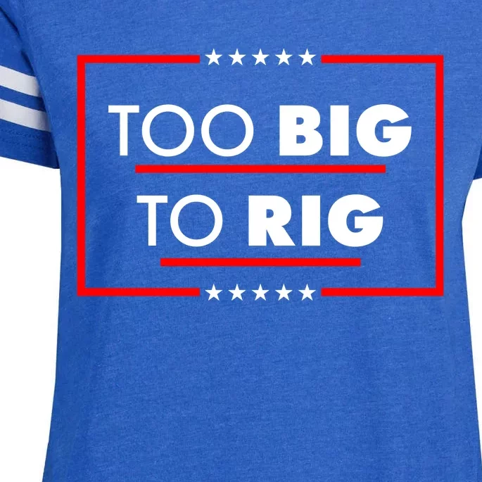 Trump Too Big To Rig Enza Ladies Jersey Football T-Shirt