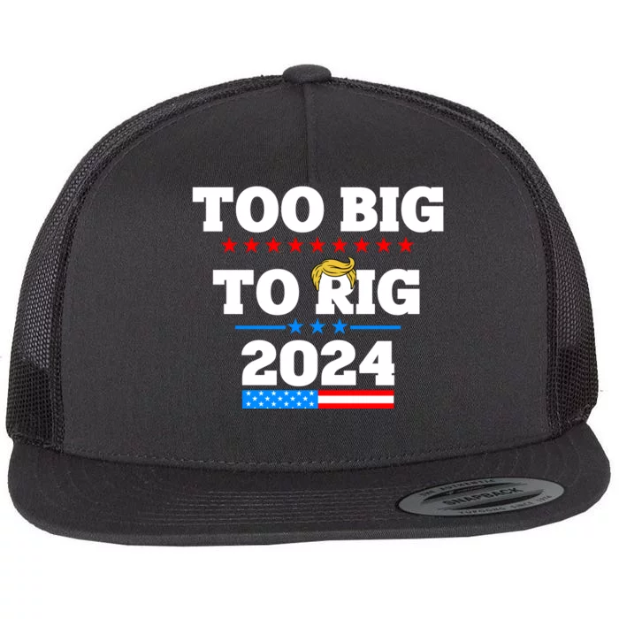 Trump Too Big To Rig 2024 Flat Bill Trucker Hat