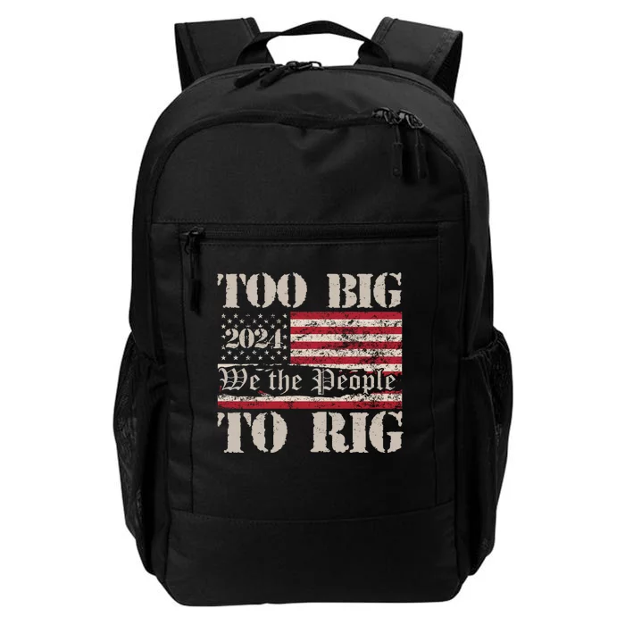 Trump Too Big To Rig We The People Daily Commute Backpack