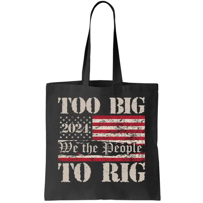 Trump Too Big To Rig We The People Tote Bag