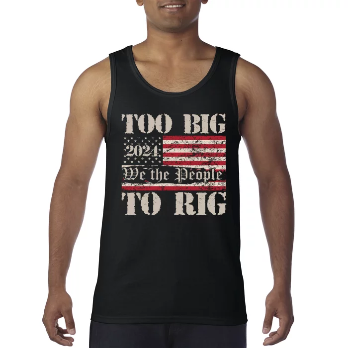 Trump Too Big To Rig We The People Tank Top