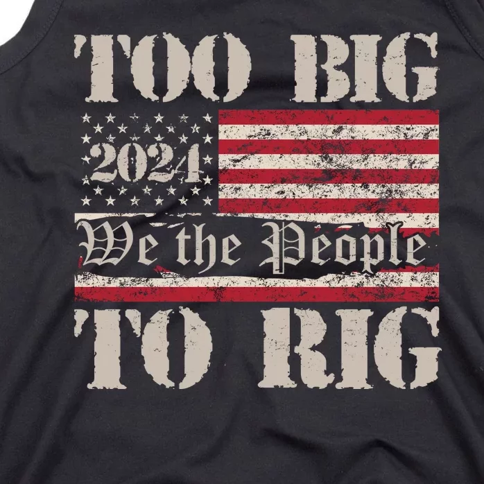 Trump Too Big To Rig We The People Tank Top