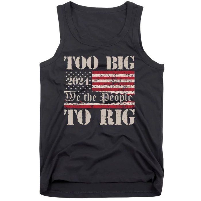 Trump Too Big To Rig We The People Tank Top