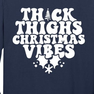 Thick Thighs Christmas Vibes Tall Long Sleeve T-Shirt