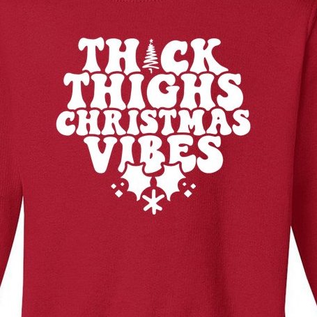 Thick Thighs Christmas Vibes Toddler Sweatshirt