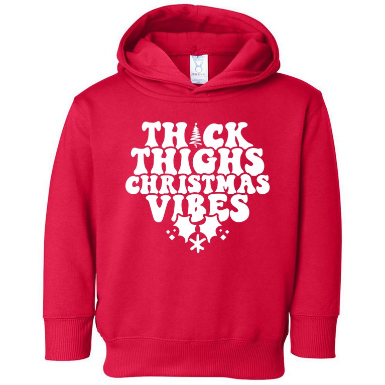 Thick Thighs Christmas Vibes Toddler Hoodie