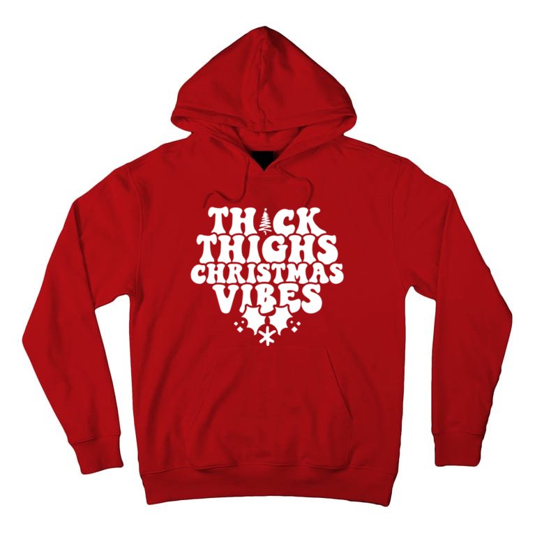 Thick Thighs Christmas Vibes Tall Hoodie