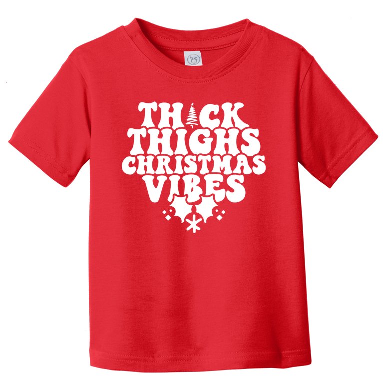 Thick Thighs Christmas Vibes Toddler T-Shirt