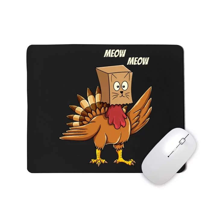 Thanksgiving Turkey Cat Meow Funny Women Thanksgiving Mousepad