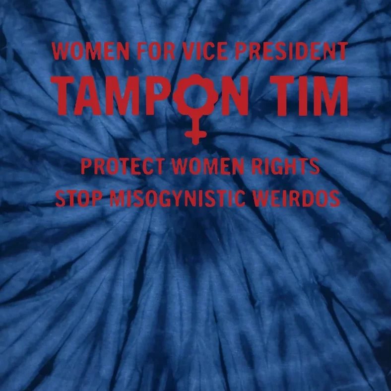 Tampon Tim Crewneck Women For Vice President Tim Walz Tie-Dye T-Shirt