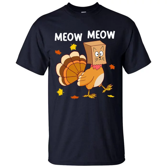 Thanksgiving Turkey Cat Meow Funny Thanksgiving Tall T-Shirt