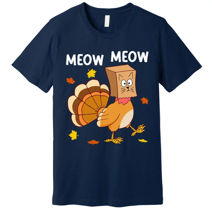 Thanksgiving Turkey Cat Meow Funny Thanksgiving Premium T-Shirt