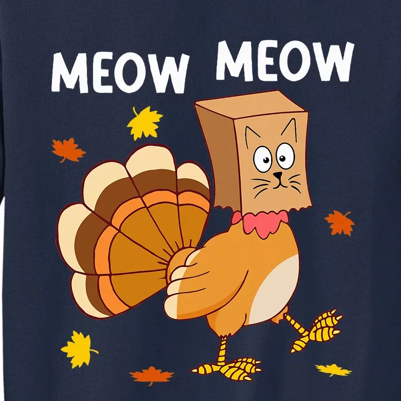 Thanksgiving Turkey Cat Meow Funny Thanksgiving Tall Sweatshirt