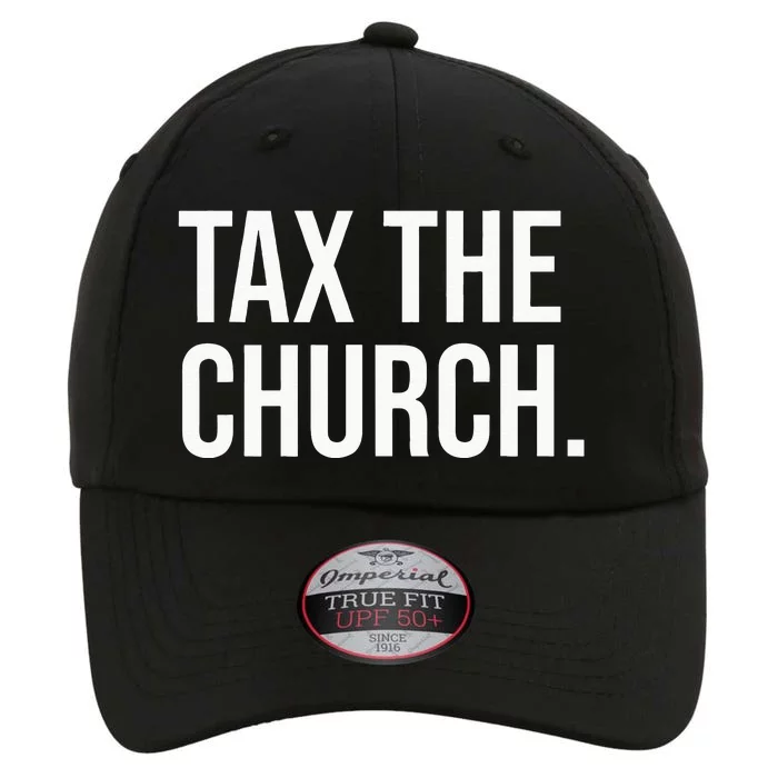 Tax The Church Anti Religion Funny Government Fare Taxation The Original Performance Cap