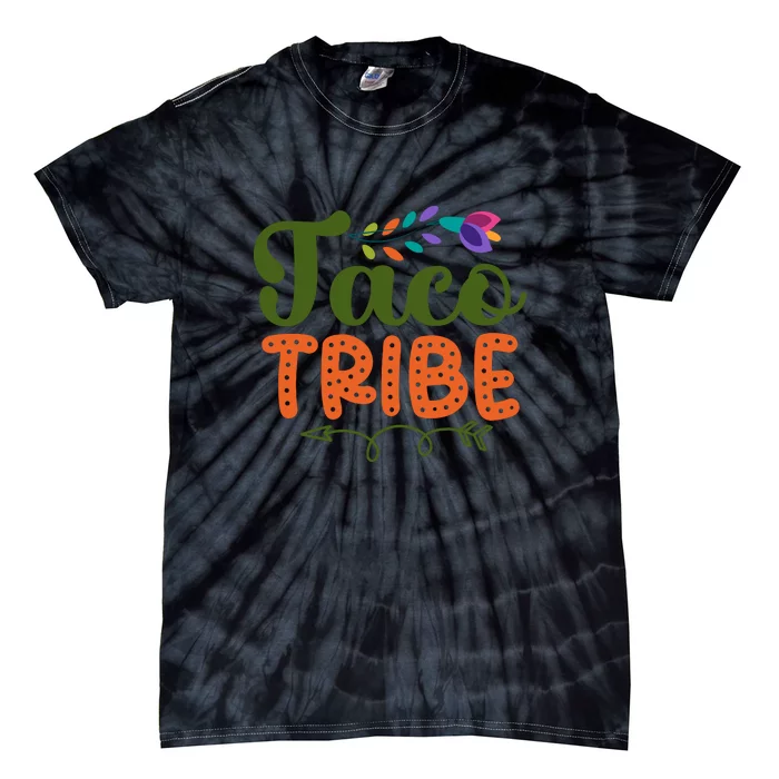 Taco Tribe Cinco De Mayo Mexican Food Lover Funny Tacos Tie-Dye T-Shirt