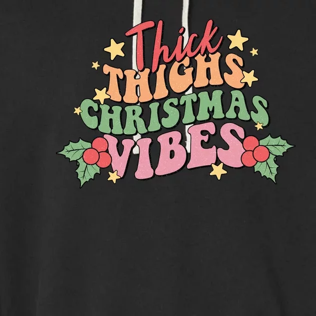 Thick Thighs Christmas Vibes Retro Holiday Funny Garment-Dyed Fleece Hoodie