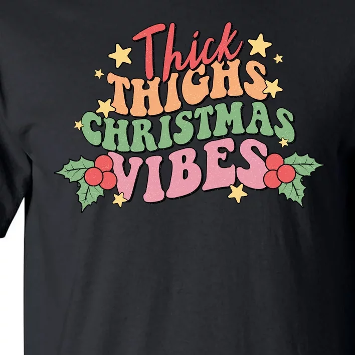 Thick Thighs Christmas Vibes Retro Holiday Funny Tall T-Shirt