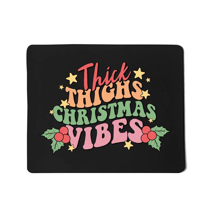 Thick Thighs Christmas Vibes Retro Holiday Funny Mousepad