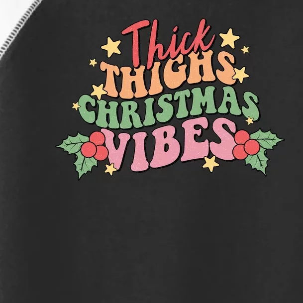 Thick Thighs Christmas Vibes Retro Holiday Funny Toddler Fine Jersey T-Shirt