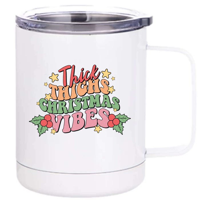 Thick Thighs Christmas Vibes Retro Holiday Funny Front & Back 12oz Stainless Steel Tumbler Cup