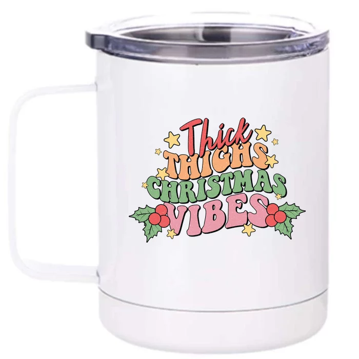 Thick Thighs Christmas Vibes Retro Holiday Funny Front & Back 12oz Stainless Steel Tumbler Cup