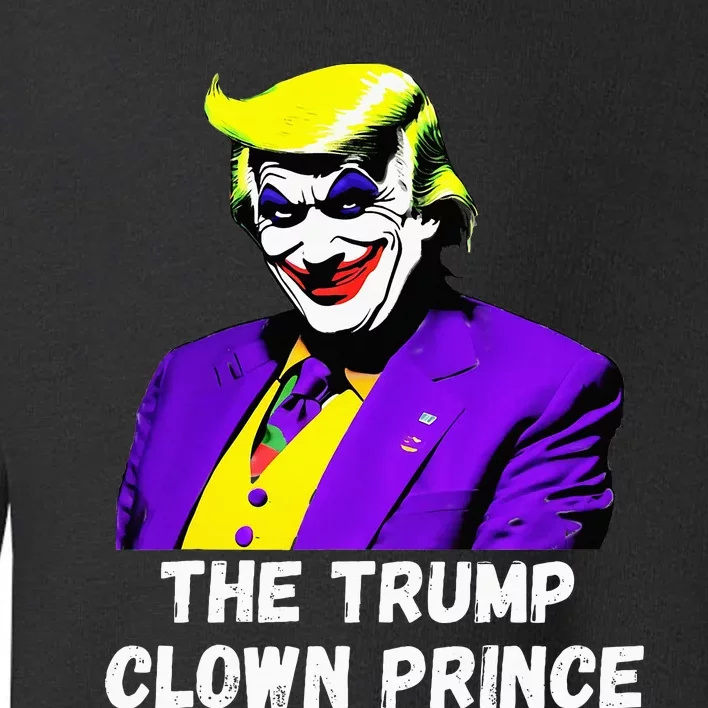 The Trump Clown Prince Toddler Sweatshirt