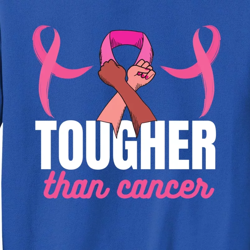 Tougher Than Cancer Cancer Fighting Gift Tall Sweatshirt