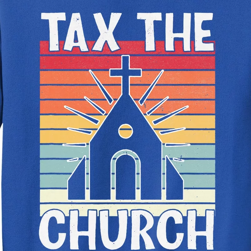 Tax The Church Anti Religion Atheism Atheist Sweatshirt