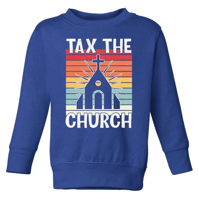 Tax The Church Anti Religion Atheism Atheist Toddler Sweatshirt