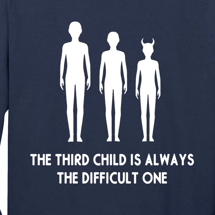 The Third Child Is Always The Difficult One Tall Long Sleeve T-Shirt