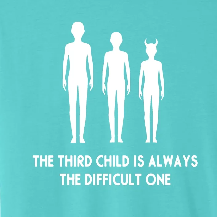 The Third Child Is Always The Difficult One ChromaSoft Performance T-Shirt