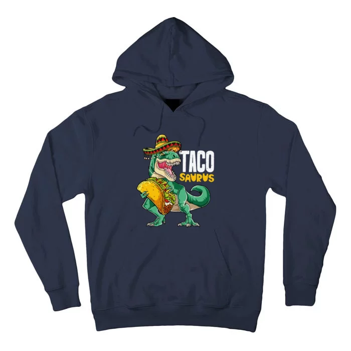 Tacosaurus Taco Cinco De Mayo Dinosaur T Rex Tall Hoodie