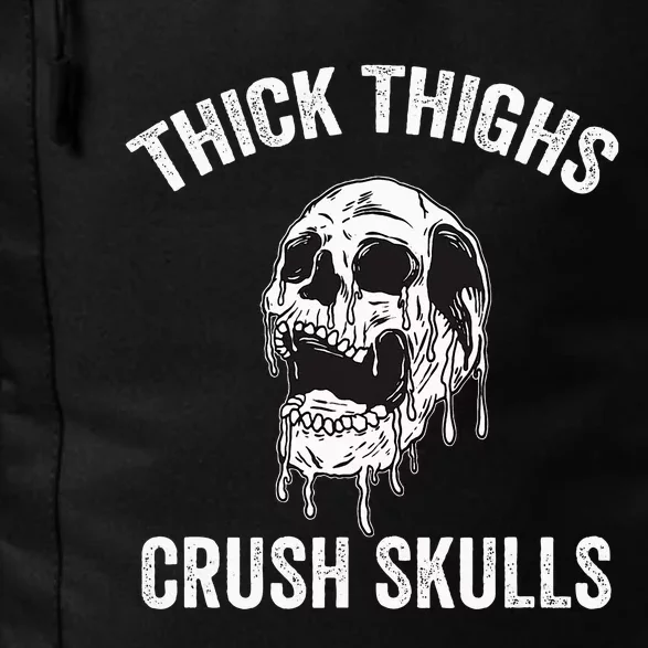 Thick Thighs Crush Skulls Funny Gym Motivation Legs Day Daily Commute Backpack