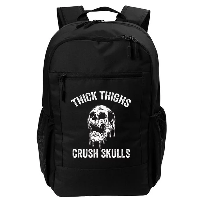 Thick Thighs Crush Skulls Funny Gym Motivation Legs Day Daily Commute Backpack