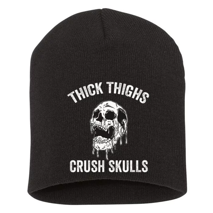 Thick Thighs Crush Skulls Funny Gym Motivation Legs Day Short Acrylic Beanie