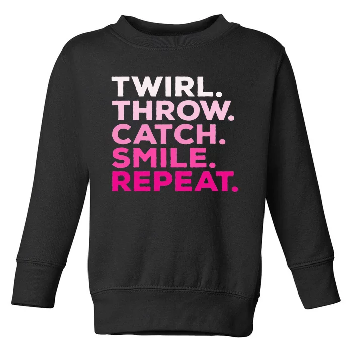 Twirl Throw Catch Smile Repeat Baton Twirling Toddler Sweatshirt