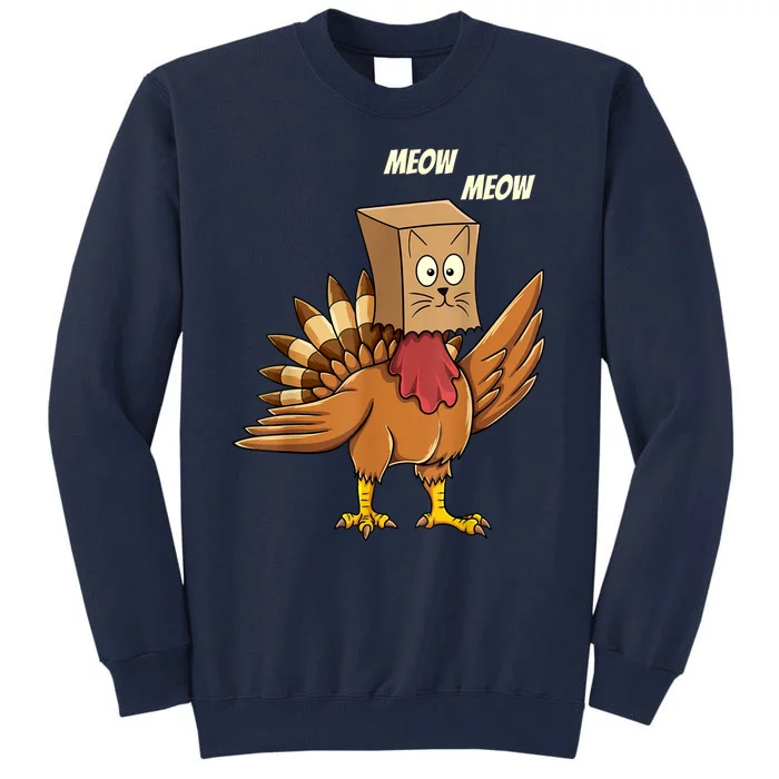 Thanksgiving Turkey Cat Meow Funny Thanksgiving Tall Sweatshirt