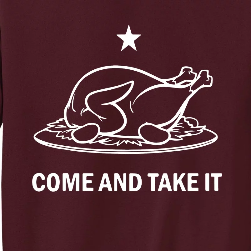 Thanksgiving Turkey Come And Take It Tall Sweatshirt