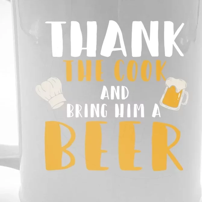 Thank The Cook And Bring Him A Beer Funny Chef Funny Gift Front & Back Beer Stein