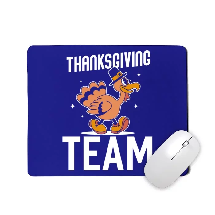 Thanksgiving Team Cute Lover Turkeys Family Thanksgiving Cute Gift Mousepad